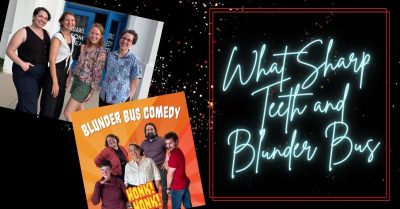 What Sharp Teeth & Blunder Bus Improv Comedy
