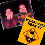 Worst Case Improv & Daddy’s Boys Improv Comedy